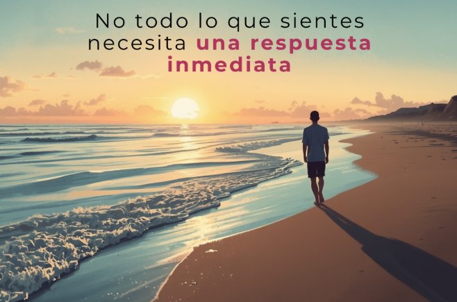 No siempre necesitas entender lo que sientes